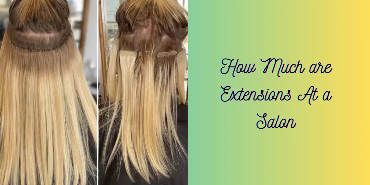 How Much are Extensions At a Salon (1)