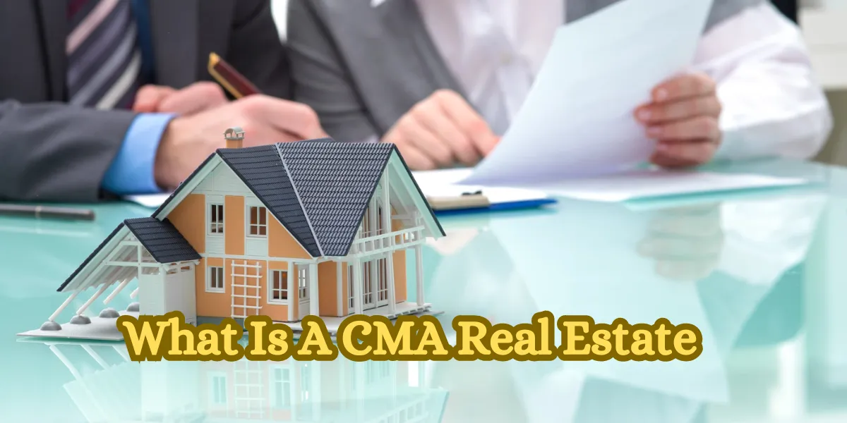 What Is A CMA Real Estate