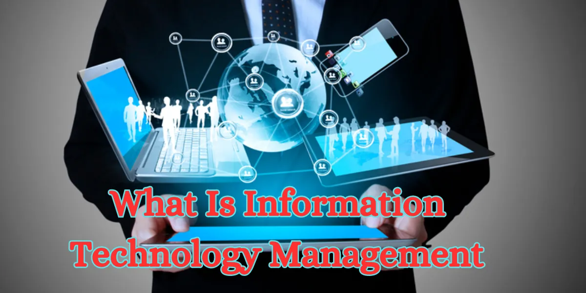 What Is Information Technology Management