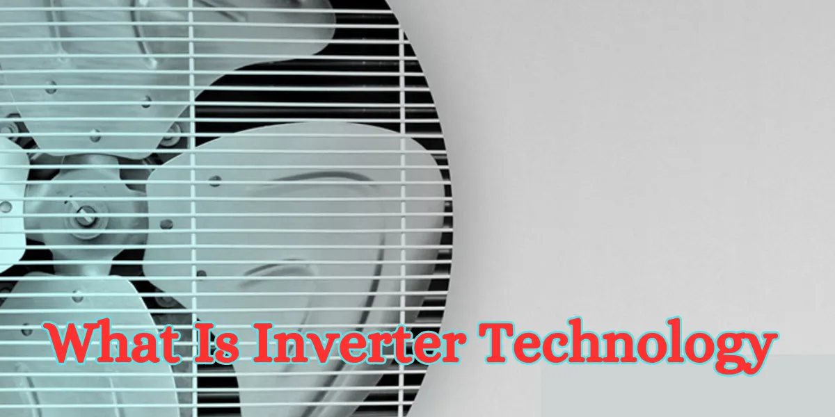 What Is Inverter Technology