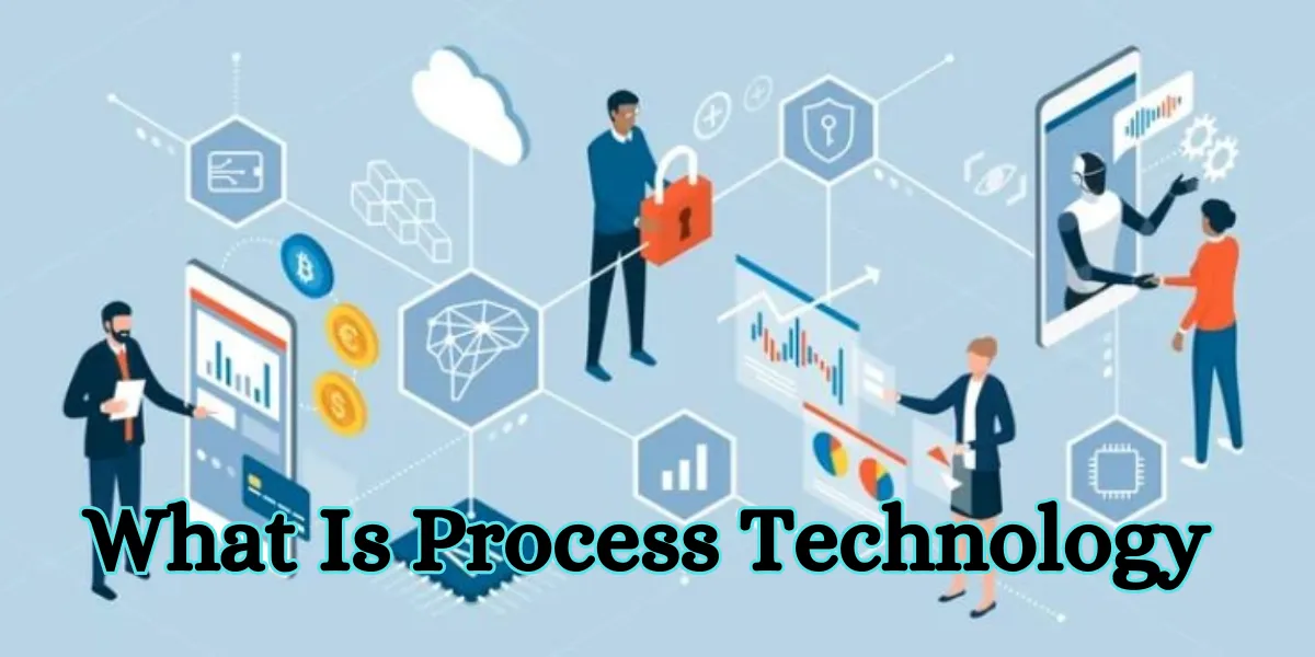What Is Process Technology (1)